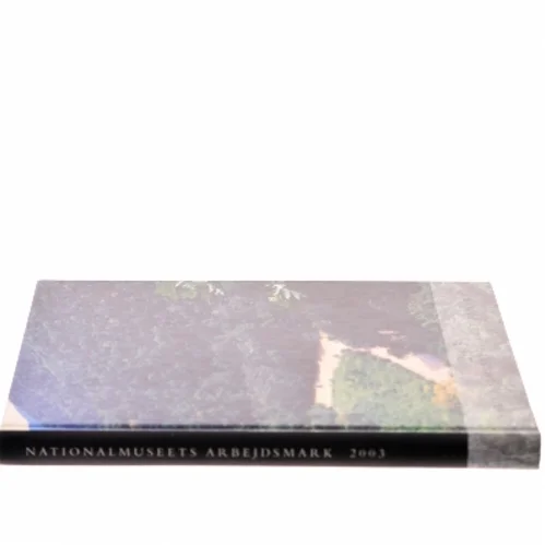 2003 National Museets Arbejdsmark af Per Kristian Madsen (Bog)