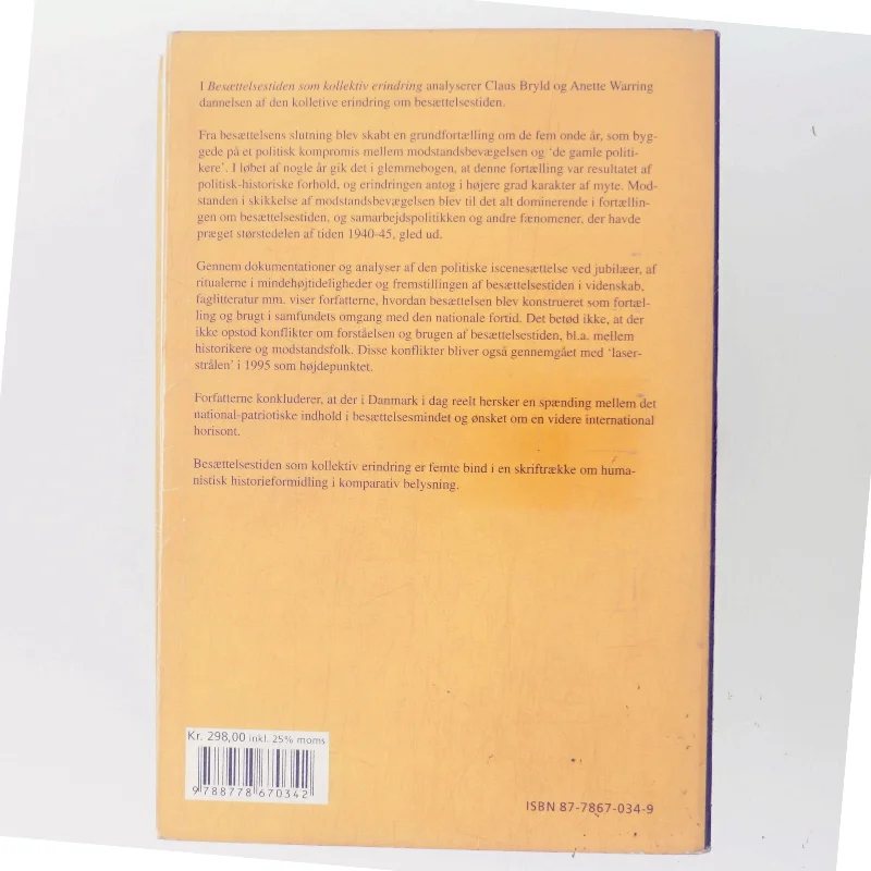 Besættelsestiden som kollektiv erindring : historie- og traditionsforvaltning af krig og besættelse 1945-1997 (Bog)