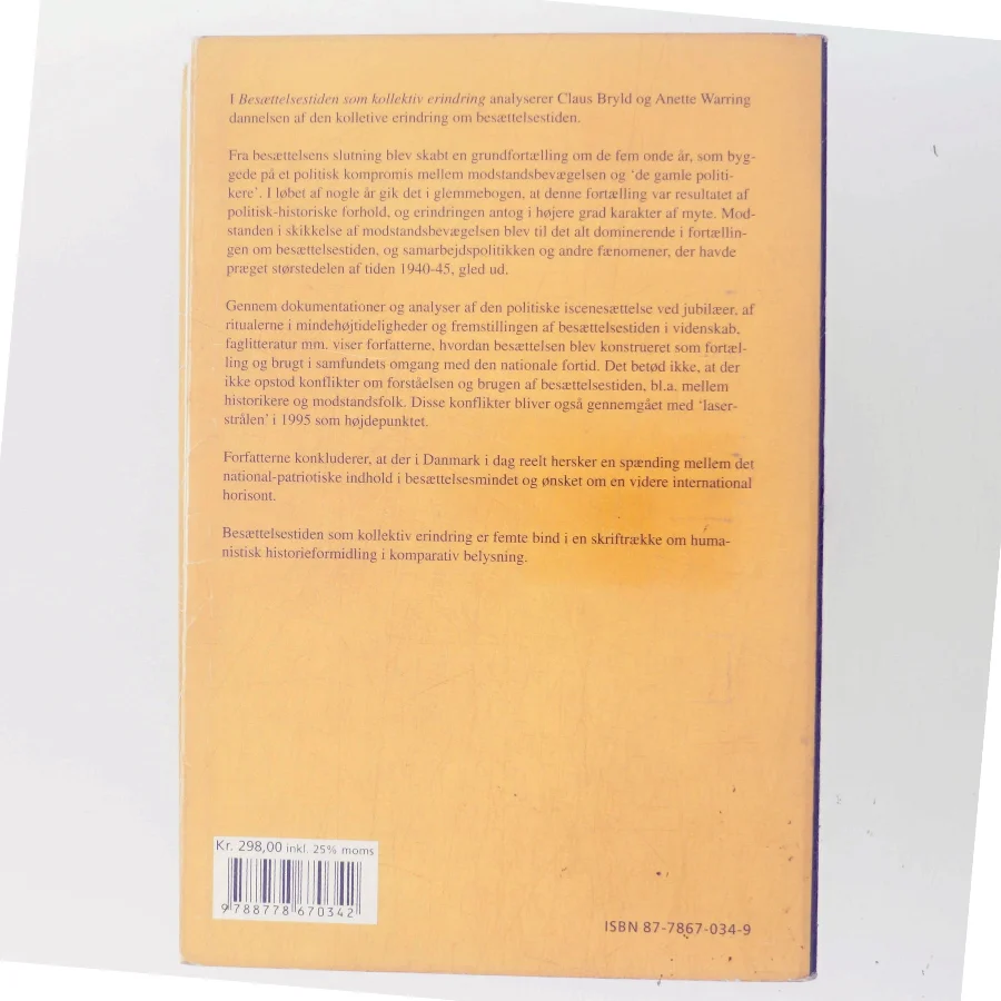 Besættelsestiden som kollektiv erindring : historie- og traditionsforvaltning af krig og besættelse 1945-1997 (Bog)