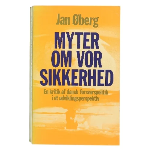 Myter om vor sikkerhed af Jan Øberg (Bog)