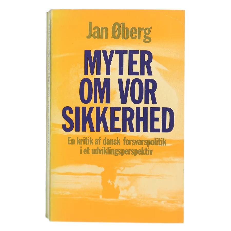Myter om vor sikkerhed af Jan Øberg (Bog)