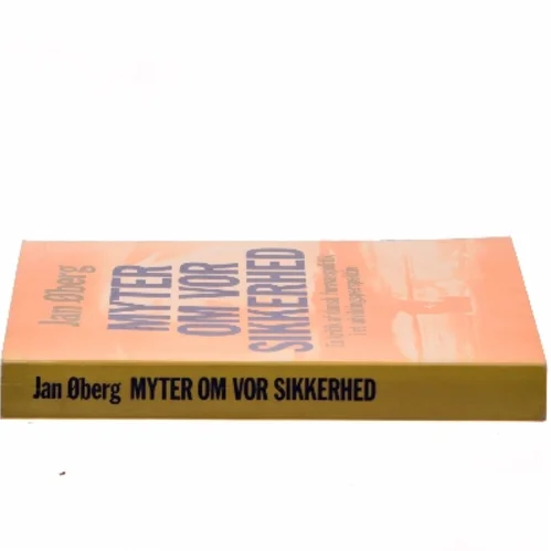 Myter om vor sikkerhed af Jan Øberg (Bog)