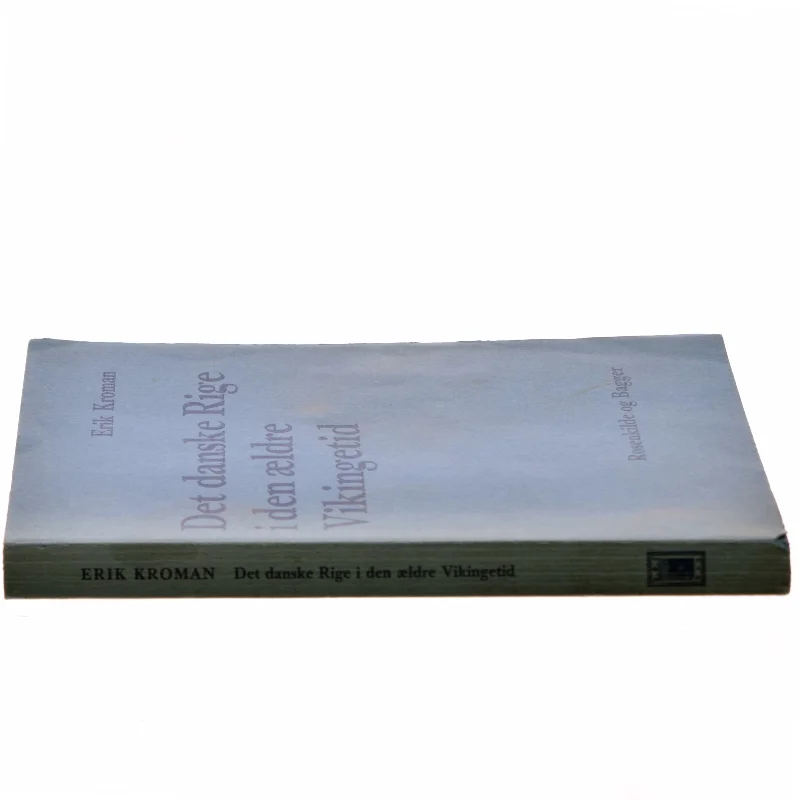 Det danske Rige i den ældre Vikingetid af Erik Kroman (Bog)