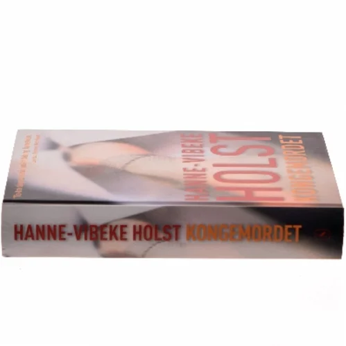Kongemordet af Hanne-Vibeke Holst (Bog)