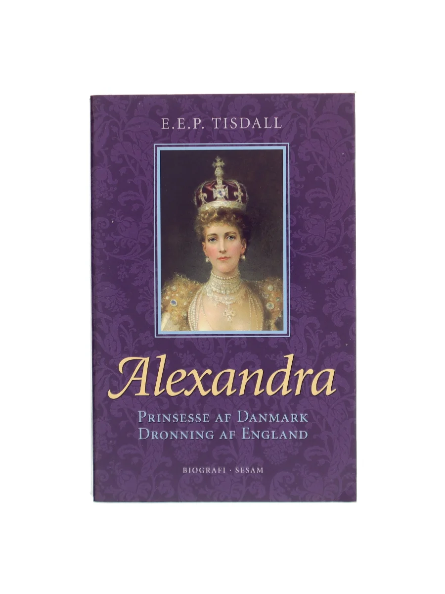 Forsiden af Alexandra : prinsesse af Danmark : dronning af England af E. E. P. Tisdall