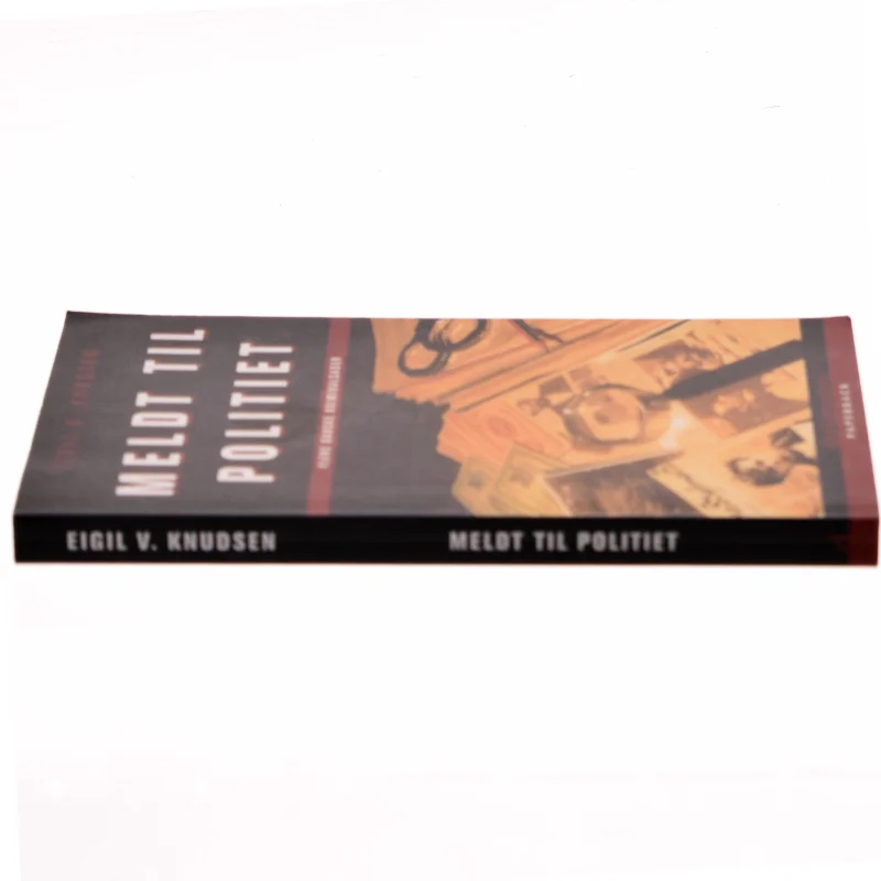 Meldt til politiet : flere danske kriminalsager af Eigil V. Knudsen (Bog)