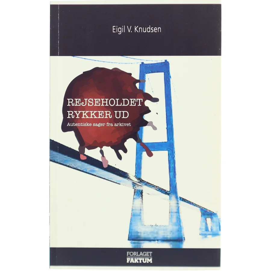 Biografi, 'Rejseholdet rykker ud' af Eigil V. Knudsen fra Forlaget Fakta
