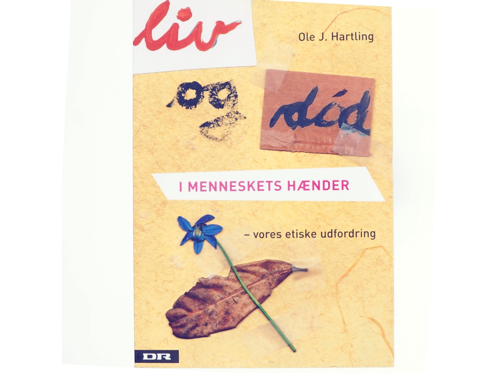 Liv og død i menneskets hænder : vores etiske udfordring af Ole J. Hartling (Bog)