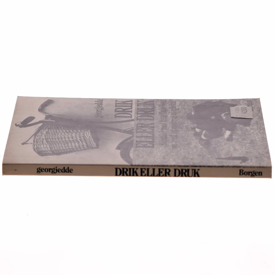 Drik eller Druk Af Georgjedde (Bog) fra Borgen forlag