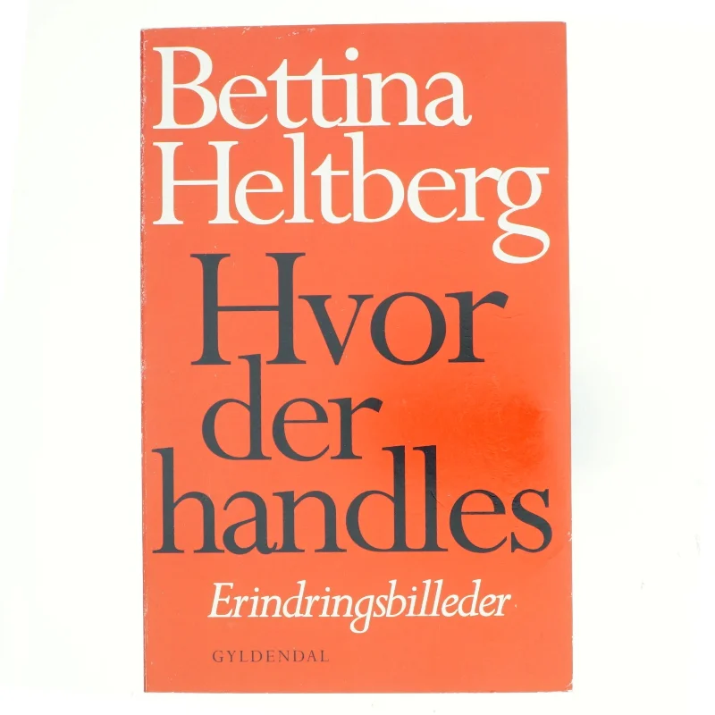 Hvor der handles af Bettina Heltberg (Bog)