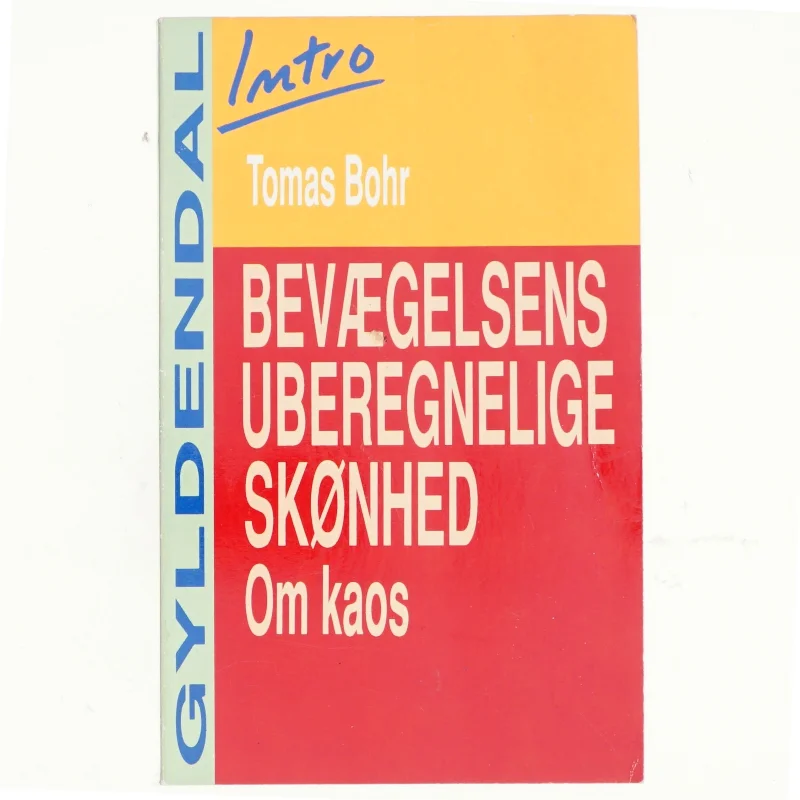 Bevægelsens uberegnelige skønhed om kaos af Thomas Bohr