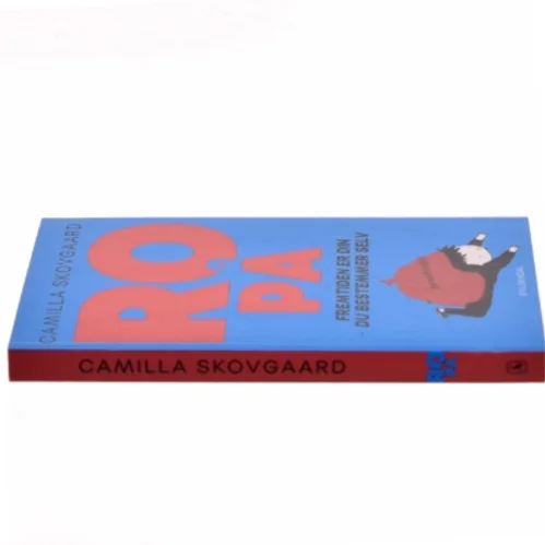 Ro på : fremtiden er din - du bestemmer selv af Camilla Skovgaard (Bog)