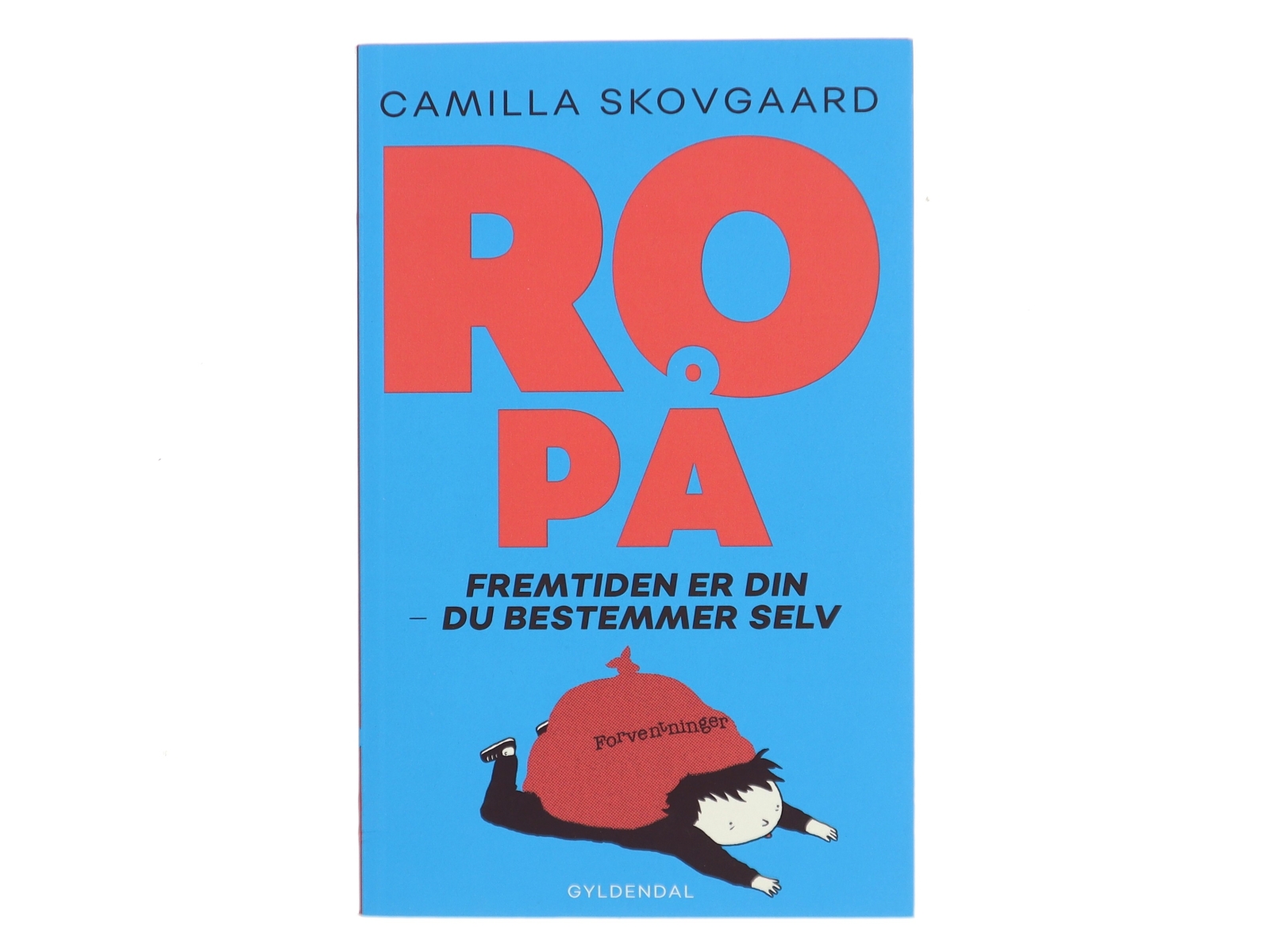 Ro på : fremtiden er din - du bestemmer selv af Camilla Skovgaard (Bog)
