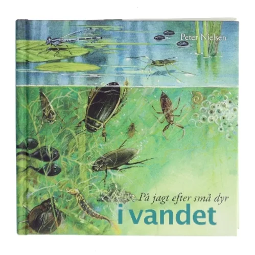 På jagt efter små dyr i vandet af Peter Nielsen (Bog)