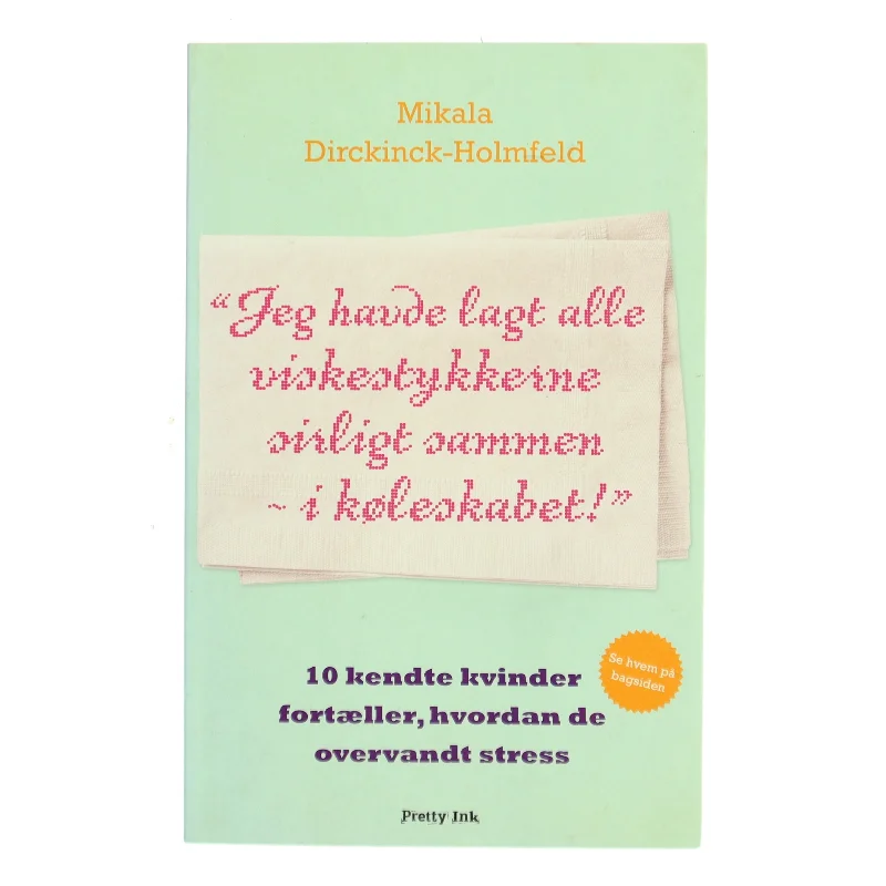 Jeg havde lagt alle viskestykkerne sirligt sammen - i køleskabet! af Mikala Dirckinck-Holmfeld (Bog)