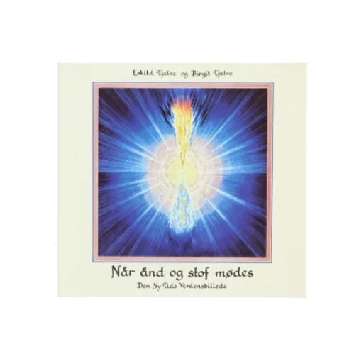 Når ånd og stof mødes af Eskild Tjalve (Bog)