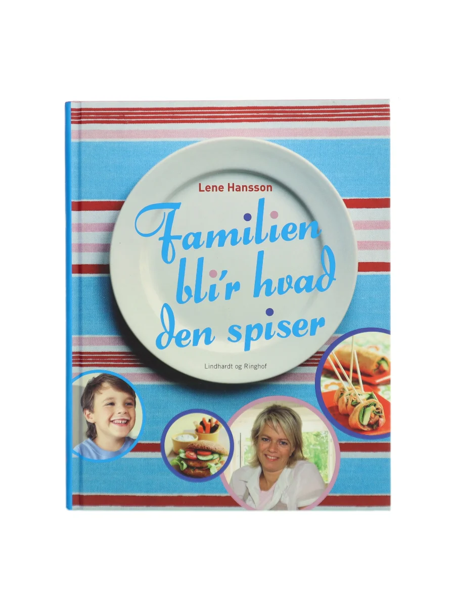 Forsiden af Familien bli'r hvad den spiser af Lene Hansson