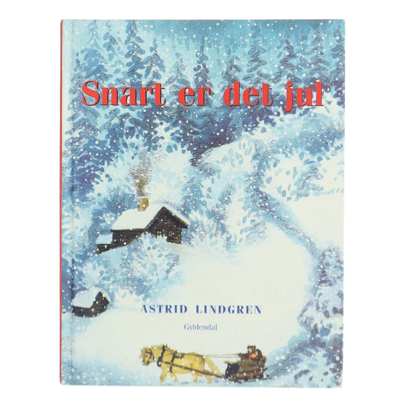 Snart er det jul : en antologi af Astrid Lindgren (Bog)