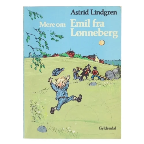 Mere om Emil fra Lønneberg - Astrid Lindgren fra Gyldendal af Astrid Lindgren (Bog)