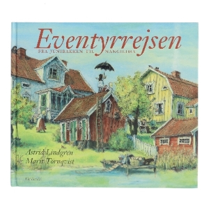 Eventyrrejsen fra Junibakken til Nangilima fra Gyldendal (Bog)