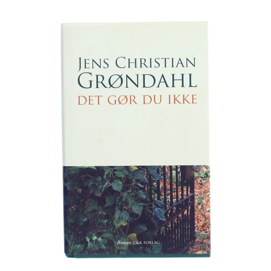 Det gør du ikke : roman af Jens Christian Grøndahl (Bog)