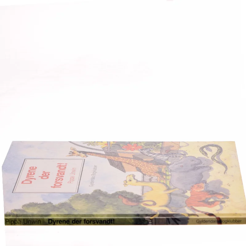 Dyrene der forsvandt! af Pippa Unwin (Bog)
