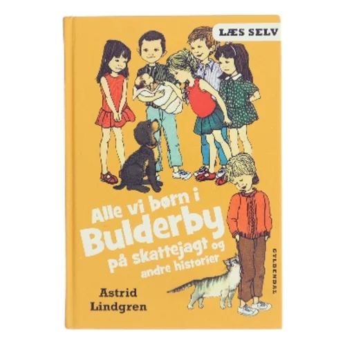 Alle vi børn i Bulderby på skattejagt og andre historier af Astrid Lindgren (Bog)