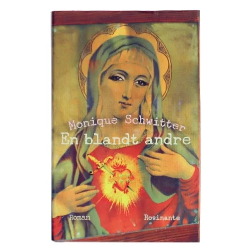 En blandt andre : roman af Monique Schwitter (Bog)