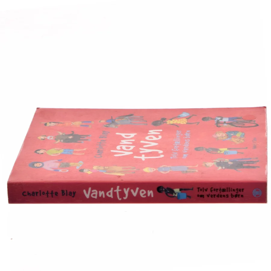 Vandtyven : tolv fortællinger om verdens børn af Charlotte Blay (Bog)