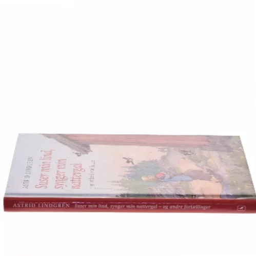 Suser min lind, synger min nattergal og andre fortællinger af Astrid Lindgren (Bog)