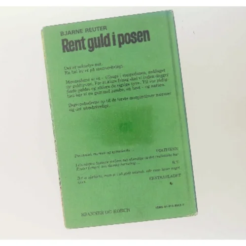 Rent guld i posen af Bjarne Reuter fra Branner og Korch af Bjarne Reuter (Bog)