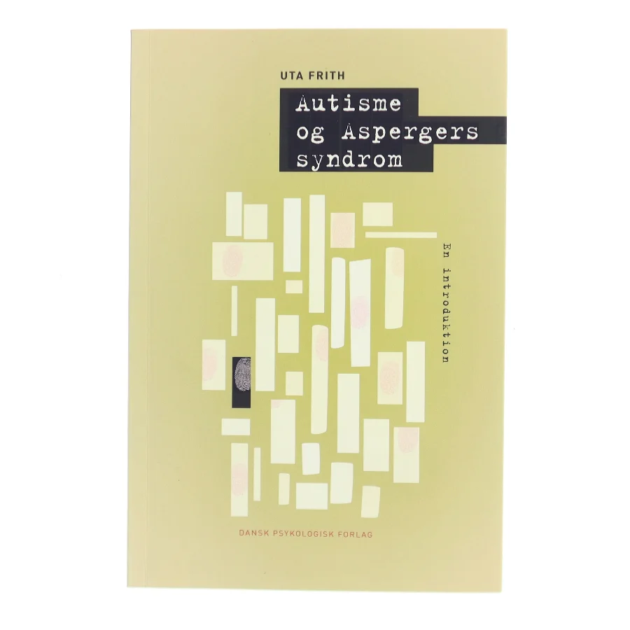 Autisme og Aspergers syndrom : en introduktion af Uta Frith (Bog)