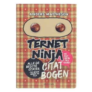 Ternet Ninja citatbogen : alle de bedste citater fra begge bøger og film af Anders Matthesen (Bog)