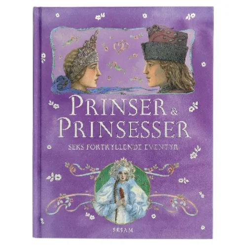 Prinser & prinsesser : seks fortryllende eventyr (Bog)