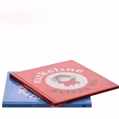 Cirkeline bliver til af Hanne Hastrup (Bog)