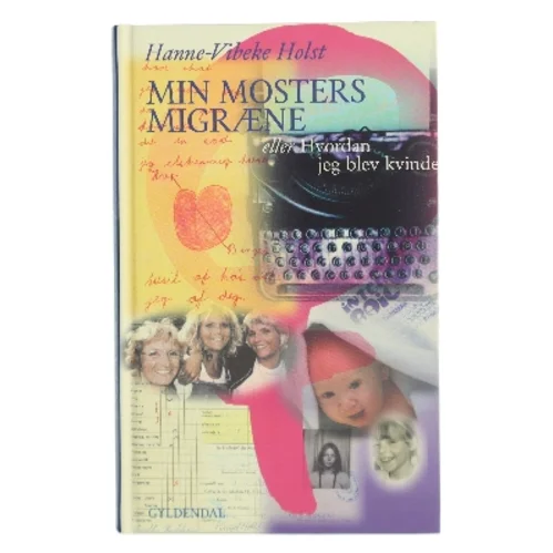 Min mosters migræne af Hanne-Vibeke Holst (Bog)