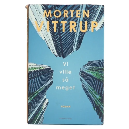Vi ville så meget af Morten Vittrup (f. 1983) (Bog)