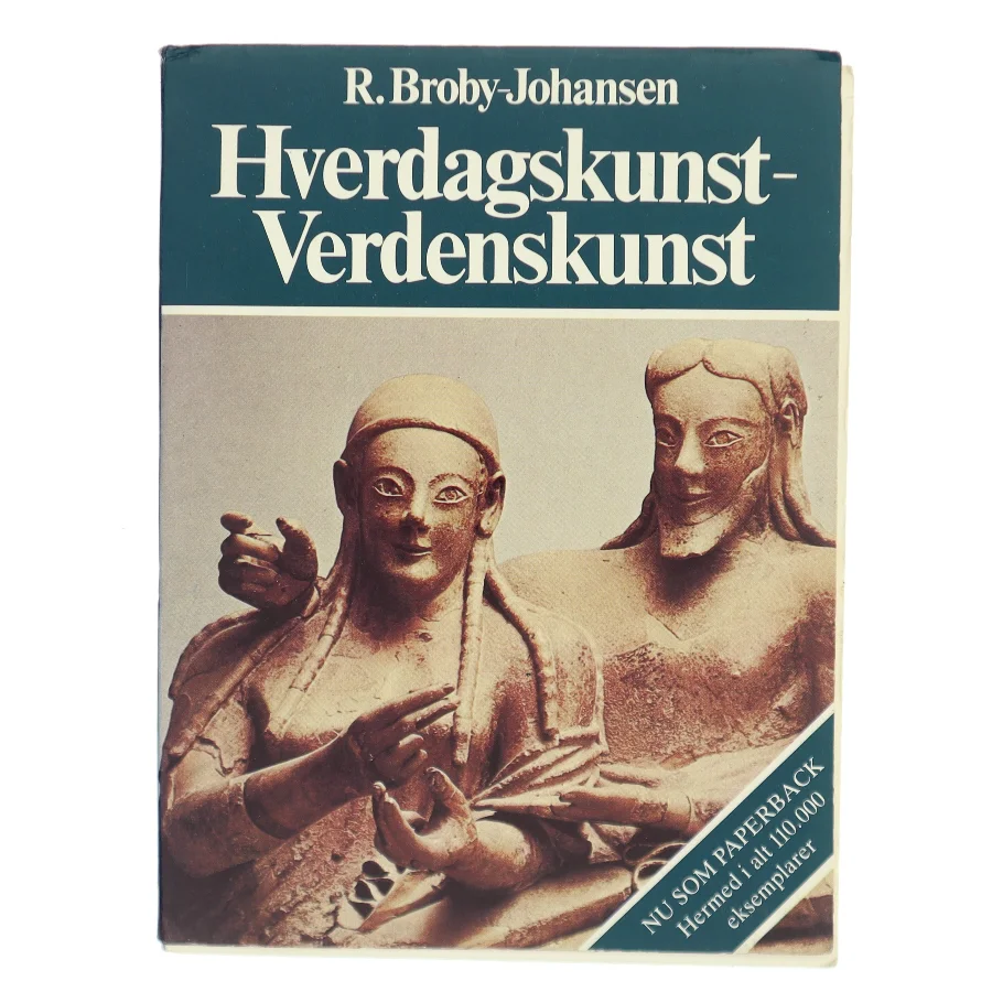 Hverdagskunst - Verdenskunst af R. Broby-Johansen (Bog)