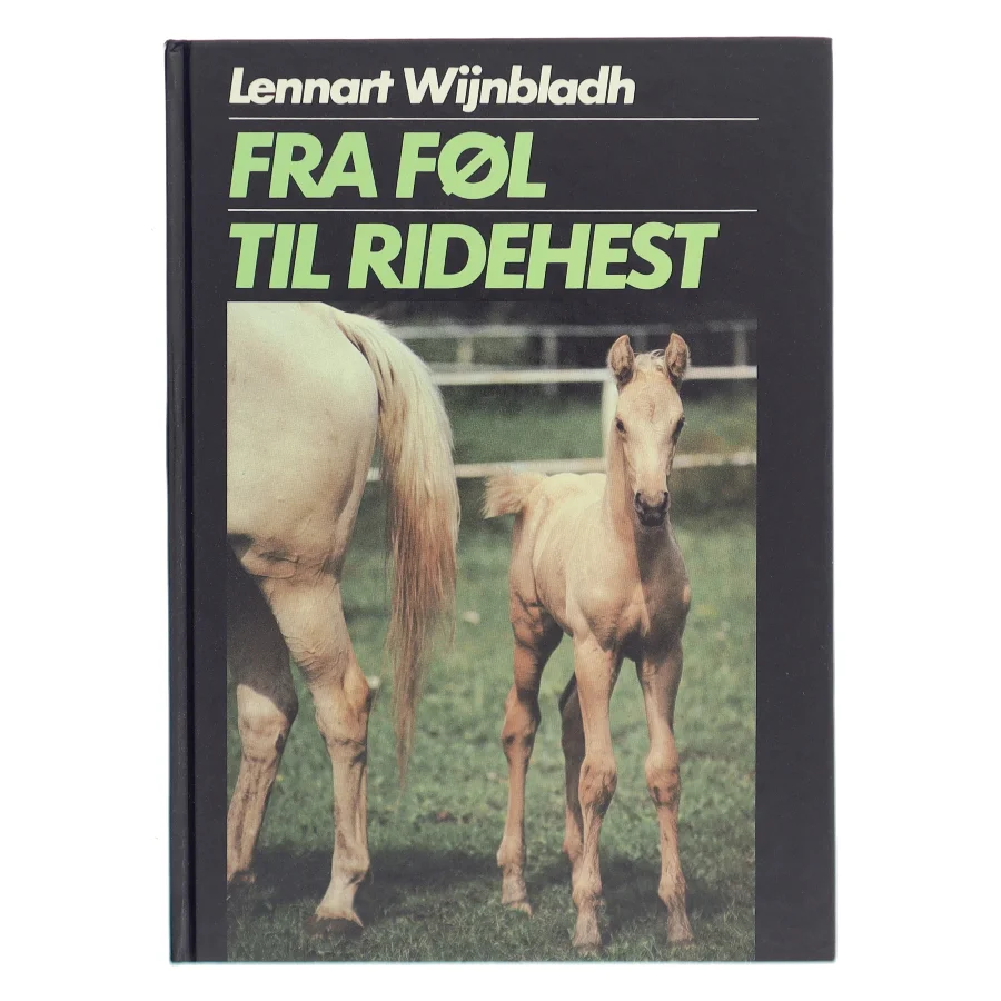 Fra føl til ridehest af Lennart Wijnbladh (Bog)