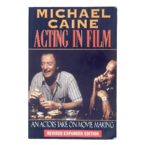 Acting in film : an actor's take on movie making af Michael Caine (Bog)