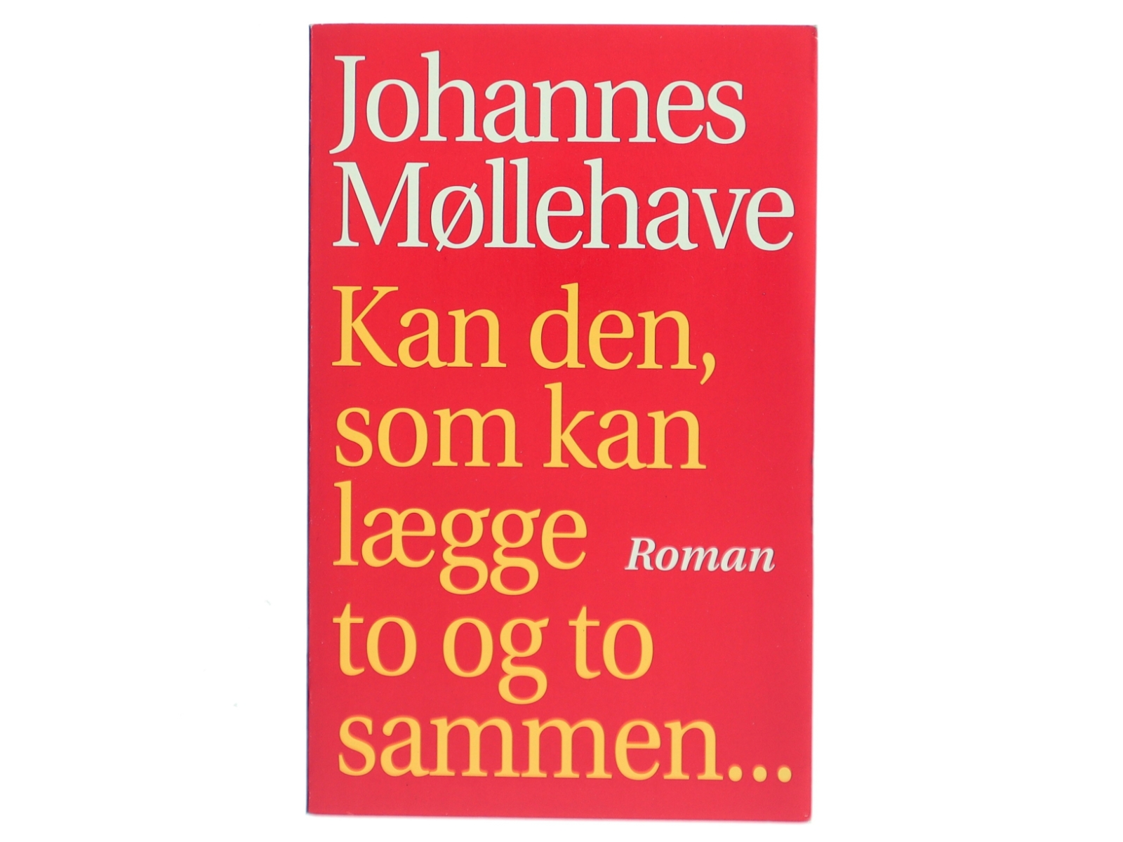 Kan den, som kan lægge to og to sammen... af Johannes Møllehave (Bog)