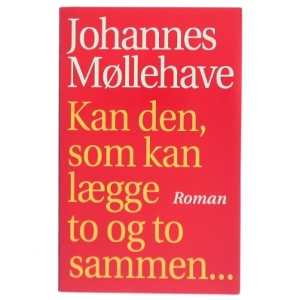 Kan den, som kan lægge to og to sammen... af Johannes Møllehave (Bog)