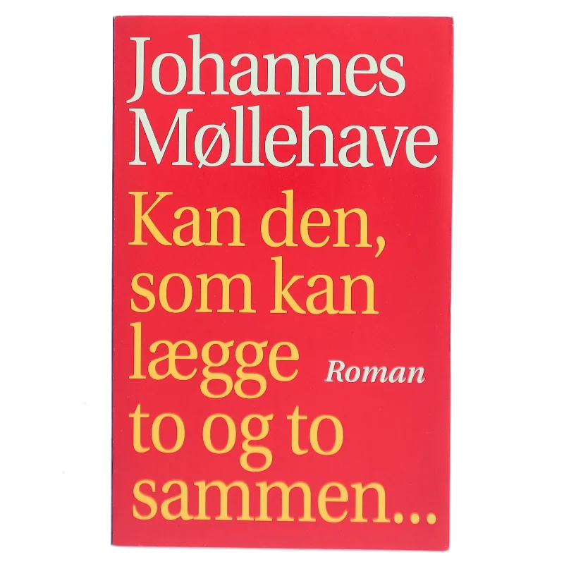 Kan den, som kan lægge to og to sammen... af Johannes Møllehave (Bog)