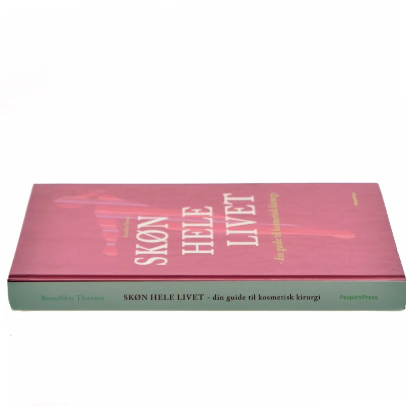 Skøn hele livet : din guide til kosmetisk kirurgi af Benedikte Thuesen (Bog)