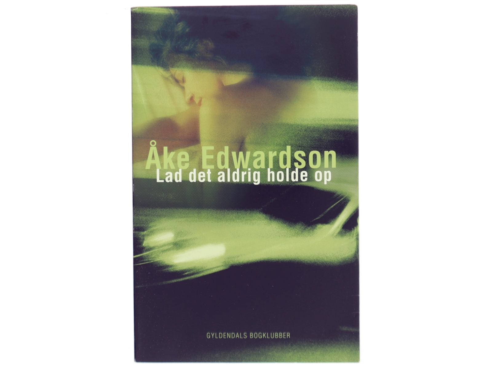 Lad det aldrig holde op af Åke Edwardson (Bog)