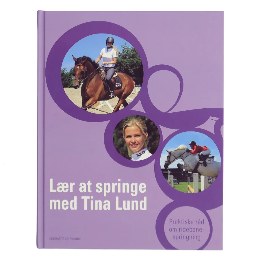 Lær at springe med Tina Lund : praktiske råd om ridebanespringning af Tina Lund (Bog)