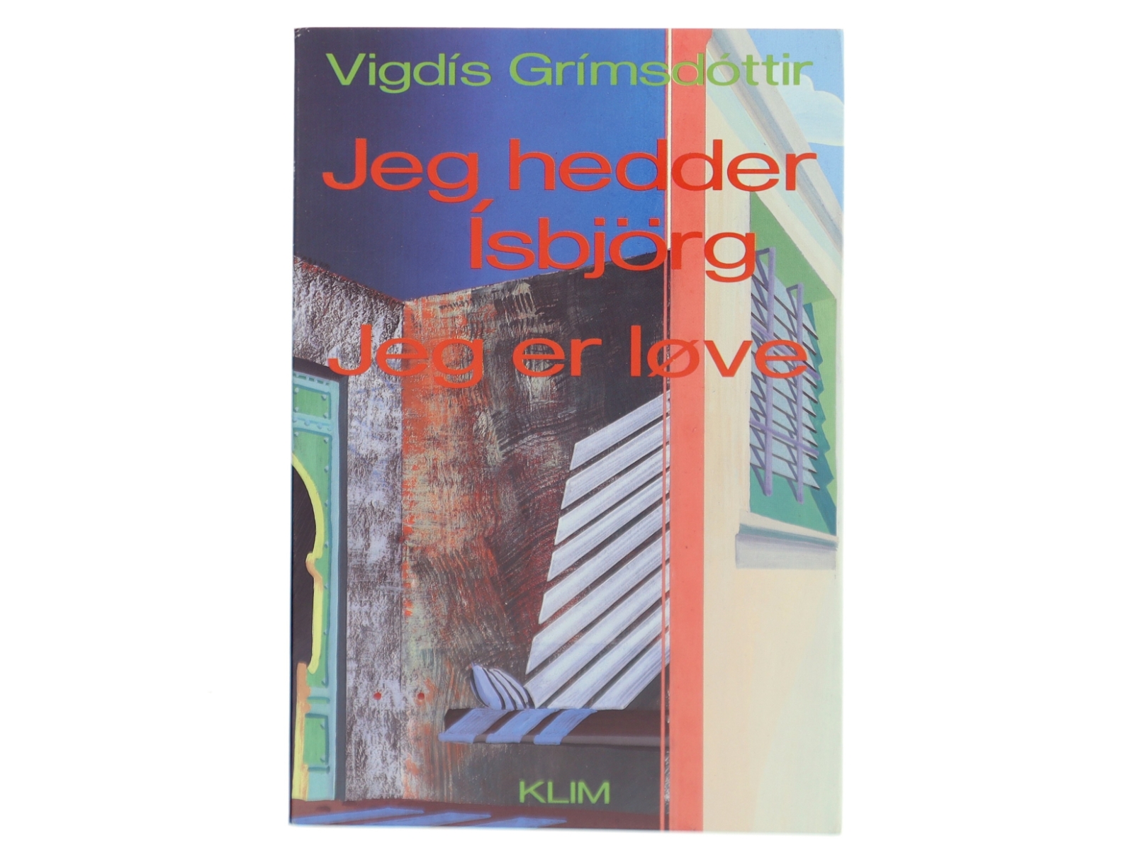 Jeg hedder Isbjörg, Jeg er løve af Vigdís Grímsdóttir (Bog)