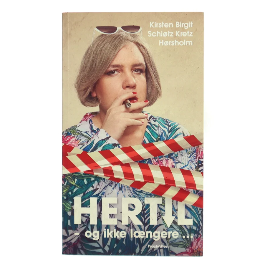 Hertil - og ikke længere af Kirsten Birgit Schiøtz Kretz Hørsholm (Bog)