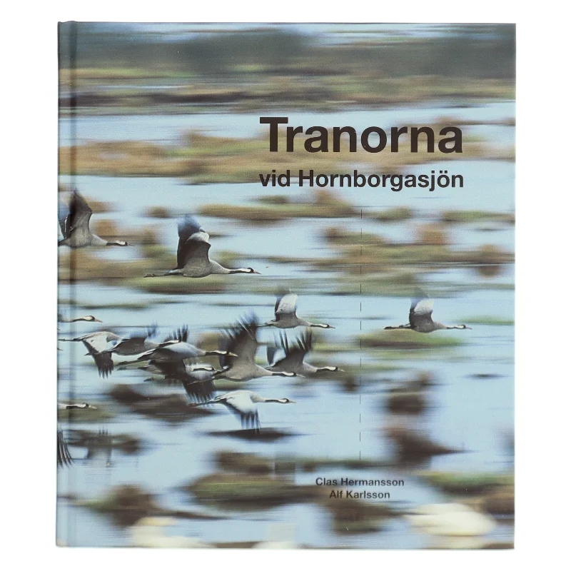 Tranorna vid Hornborgasjön af Clas Hermansson (Bog)