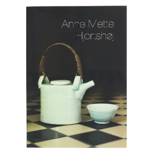 Anne Mette Hjortshøj af Anne Mette Hjortshøj (Bog)